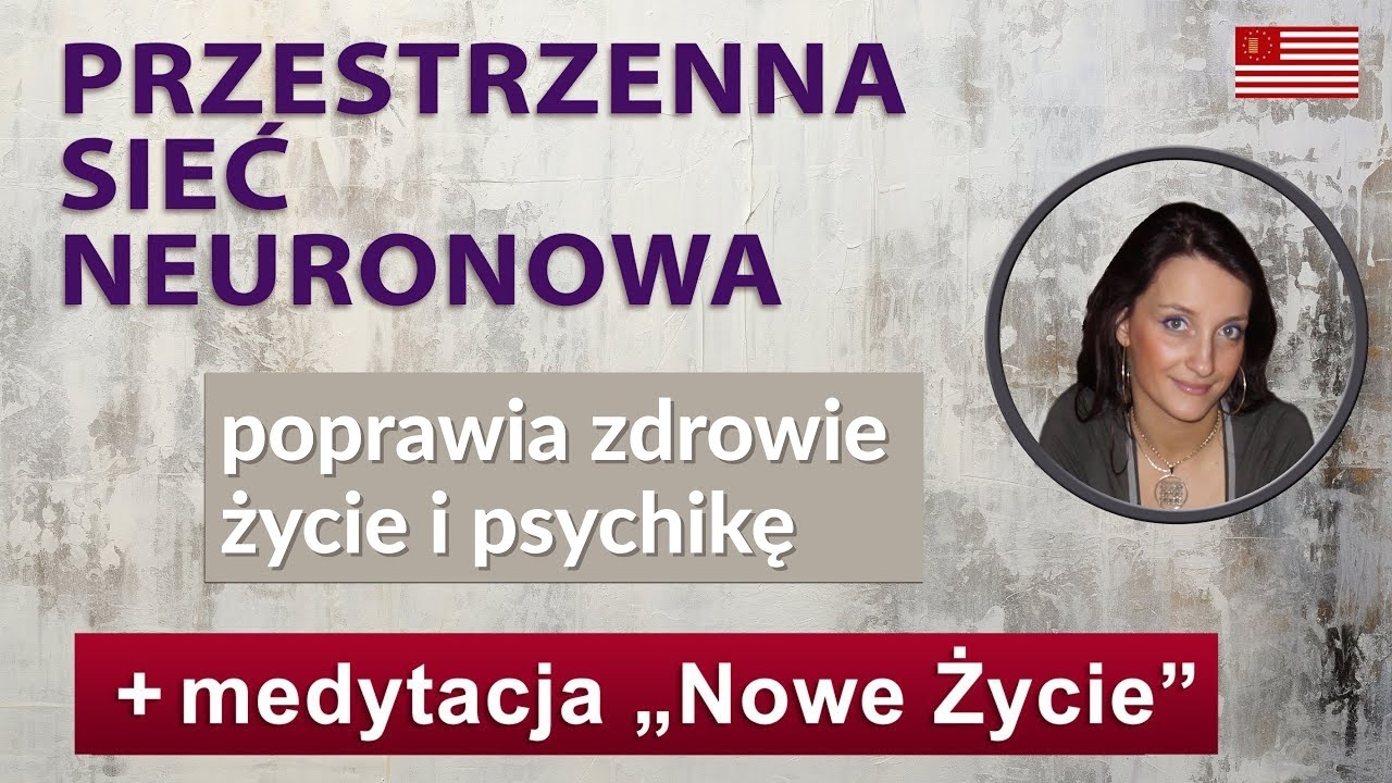 Medytacja uzdrawiająca: Ustaw Przestrzenną Sieć Neuronową