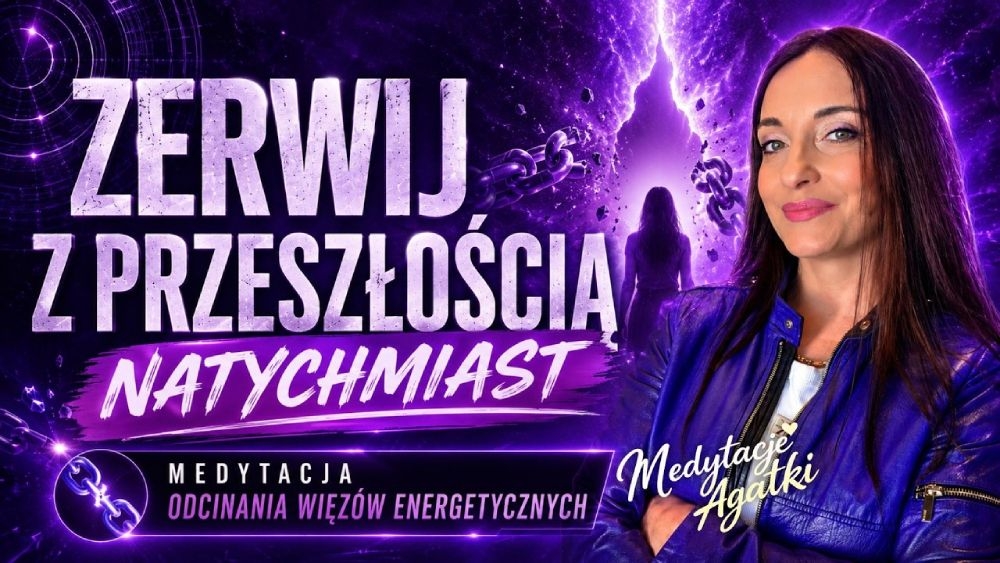 Medytacja odcinania więz&oacute;w energetycznych - uzdrawiająca